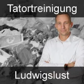 Tatortreinigung Ludwigslust